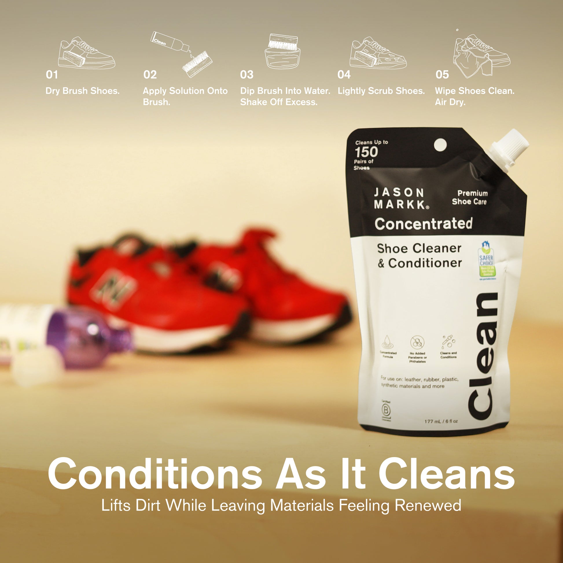 Jason Markk Concentrated Shoe Cleaner & Conditioner 177mL pouch displayed with red sneakers and cleaning brush. 5-step instructions: 1. Dry Brush Shoes. 2. Apply Solution Onto Brush. 3. Dip Brush Into Water, Shake Off Excess. 4. Lightly Scrub Shoes. 5. Wipe Shoes Clean, Air Dry. Text: "Conditions As It Cleans — Lifts Dirt While Leaving Materials Feeling Renewed." Cleans up to 150 pairs.