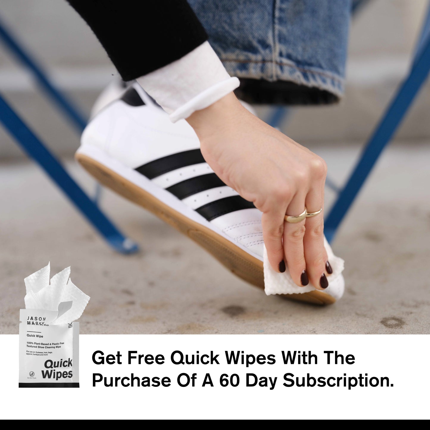 Person cleaning shoe with a Quick Wipe with the text "Get Free Quick Wipes With The Purchase Of A 60 Day Subscription."